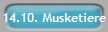 14.10. Musketiere
